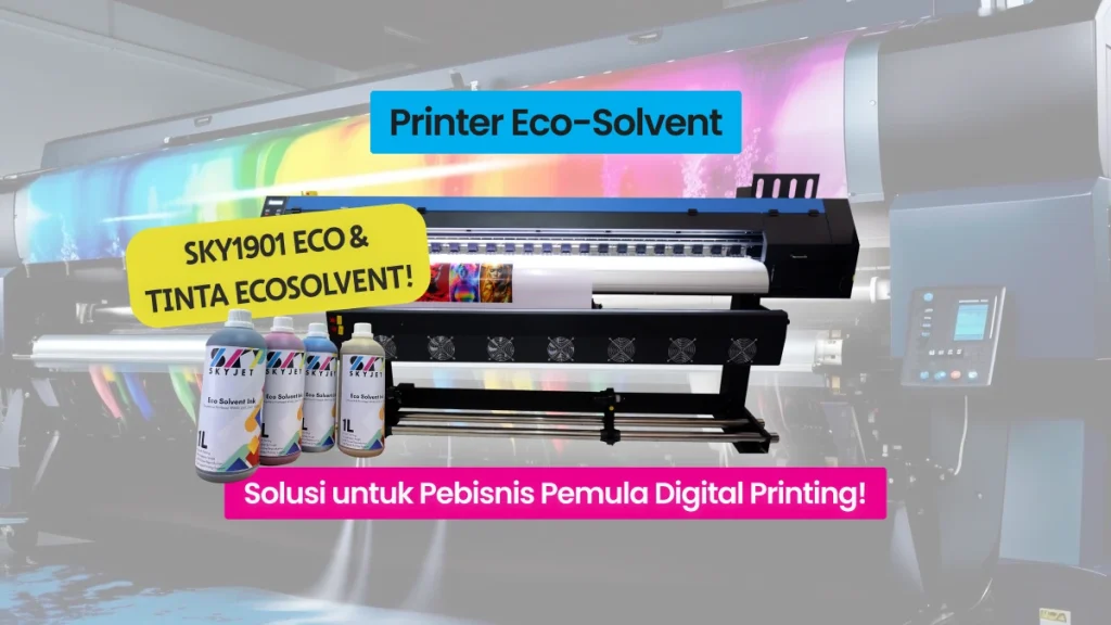 printer eco solvent dan tinta eco solvent skyjet indonesia
