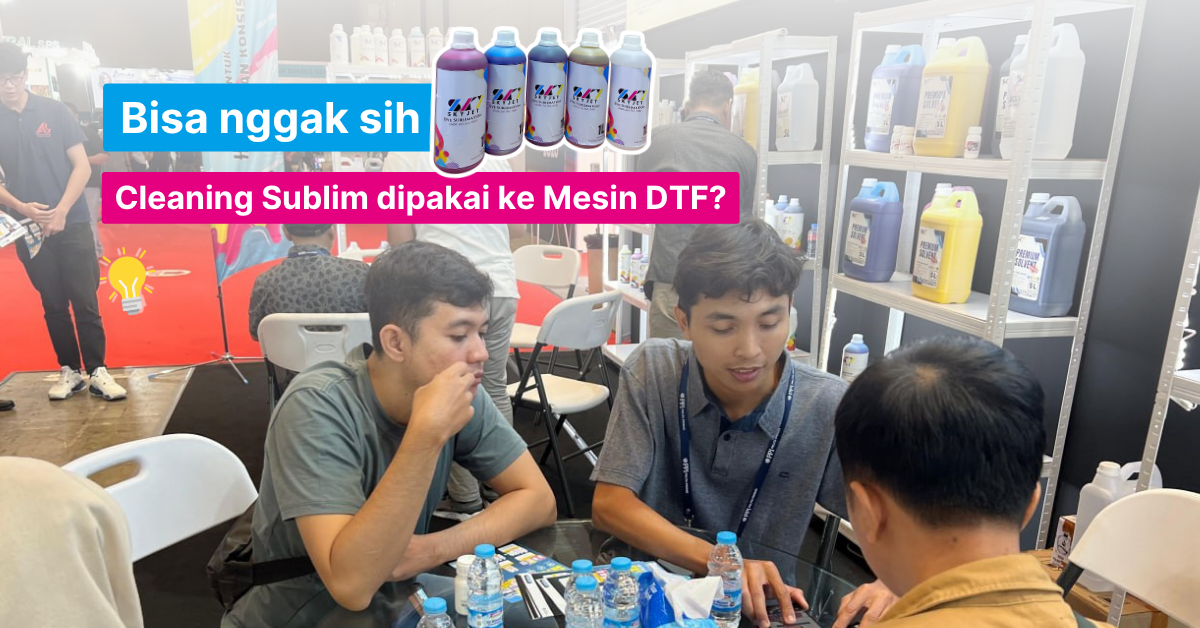 bisa nggak cleaning sublimasi dipakai ke mesin dtf