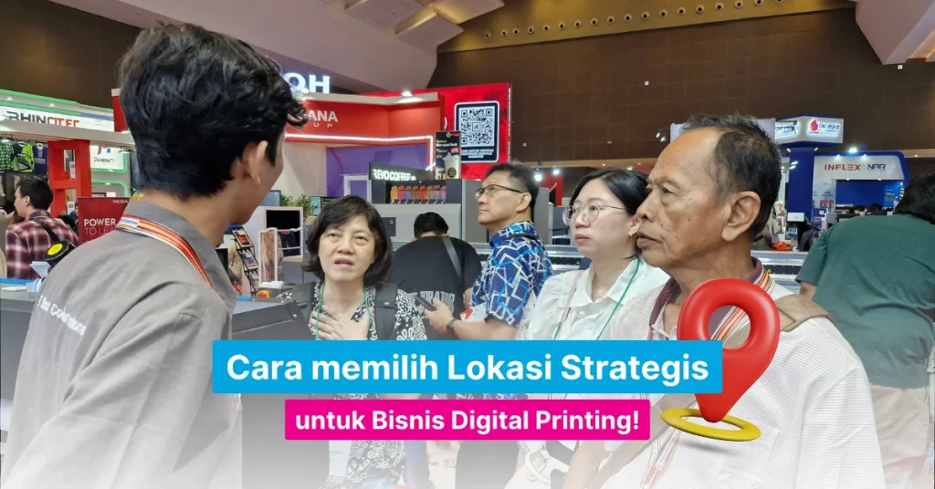 cara menentukan lokasi yang strategis untuk bisnis digital printing